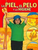 LA PIEL, EL PELO y LA HIGIENE (Cuerpo y Salud