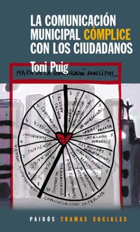 La Comunicacion Municipal Complice Con Los Ciudadanos / Twenty-First Century Economy