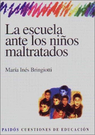 La Escuela Ante Los Ninos Maltratados The Teaching for Understanding Guide