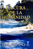 La Cura De La Humanidad/ The Cure For Humanity (Obras De Trigueirinho) (Spanish Edition)