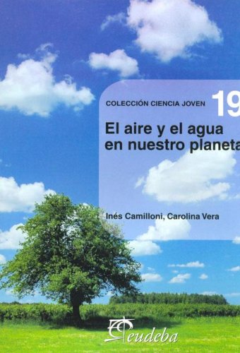 El Aire Y El Agua En Nuestro Planeta/ The Air And The Water In Our Planet (Ciencia Joven/ Young Science) (Spanish Edition)