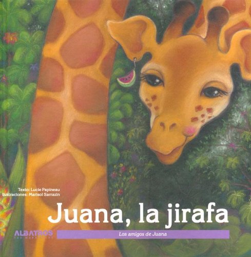 Juana La Jirafa Juana the Giraffe Los Amigos De Juana Juana s Friends
