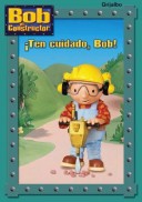 Ten Cuidado Bob (Bob El Constructor)