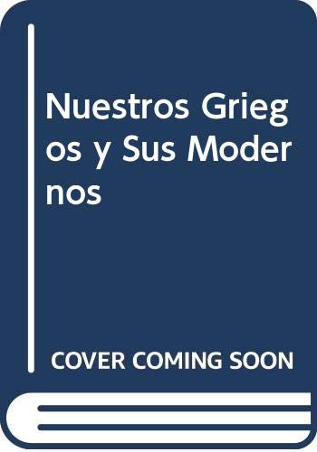 Nuestros Griegos y Sus Modernos