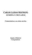 Carlos Lleras Restrepo, 85 Años