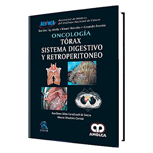 Oncología, Toráx, Sistemas Digestivo Y Retroperitoneo