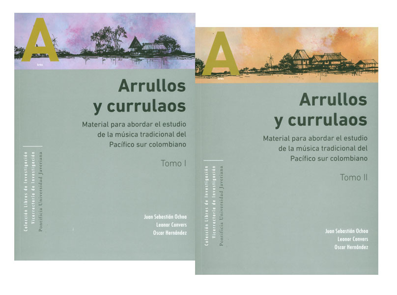 ARRULLOS Y CURRULAOS (TOMOS I-II) MATERIAL PARA ABORDAR EL ESTUDIO DE LA MUSICA TRADICIONAL DEL PACIFICO SUR C