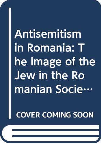 Antisemitism In Romania: The Image Of The Jew In The Romanian Society - Bibliography