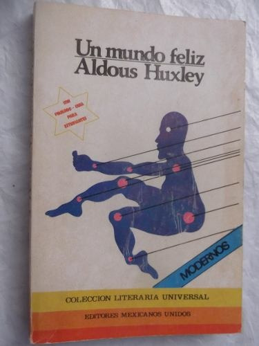 Un Mundo Feliz by A. Huxley, ISBN 9789681500566