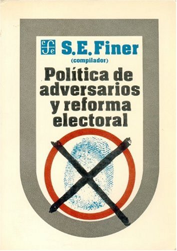 Politica De Adversarios Y Reforma Electoral