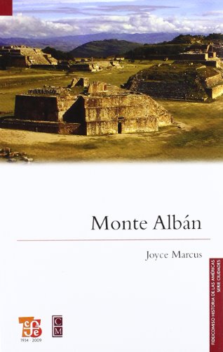 Monte Albán (Fideicomiso Historia De Las Americas Serie Ciudades) (Spanish Edition)