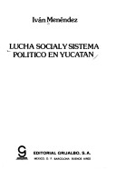 Lucha Social y Sistema Político En Yucatán