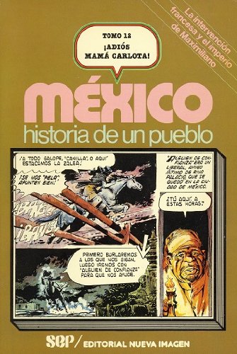 México, Historia de Un Pueblo