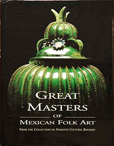Great Masters of Mexican Folk Art