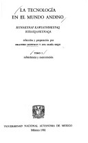 La Tecnología En El Mundo Andino =: Runakunap Kawsayninkupaq Rurasqankunaqa (Arqueología) (Spanish Edition)