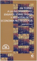En Torno A La Informalidad. Ensayos Sobre Teoria Y Medicion De La Economia No Regulada (Las Ciencias Sociales) (Spanish Edition)