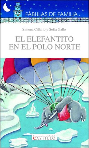 El Elefantito En El Polo Norte (Fabulas de Familia