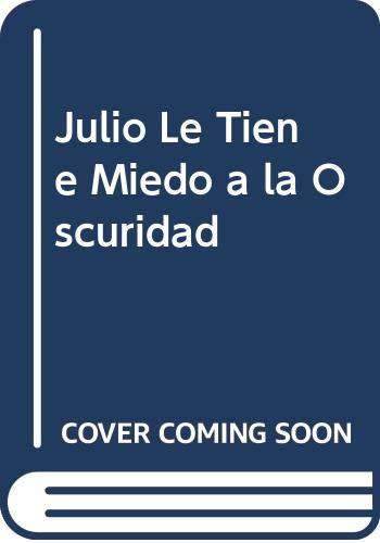 Julio le Tiene Miedo a la Oscuridad