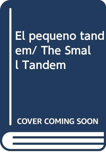 El Pequeno Tandem/ The Small Tandem