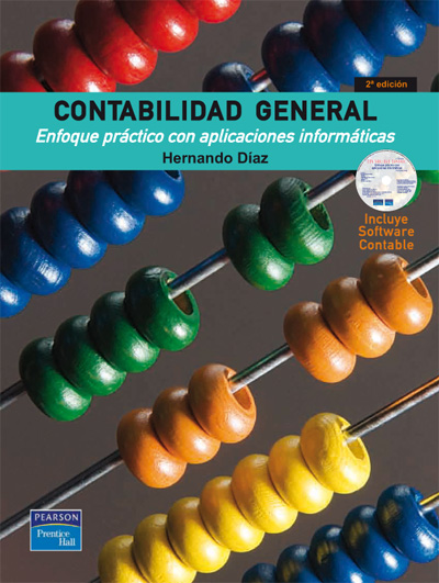 Contabilidad General: Enfoque Practico Con Aplicaciones Informaticas, Incluye Software Contable, 2/Ed.