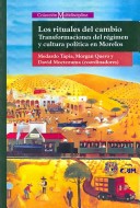 Los Rituales Del Cambio: Transformaciones Del Régimen Y Cultura Política En Morelos