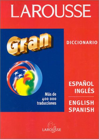 Larousse Gran Diccionario: Español Ingles