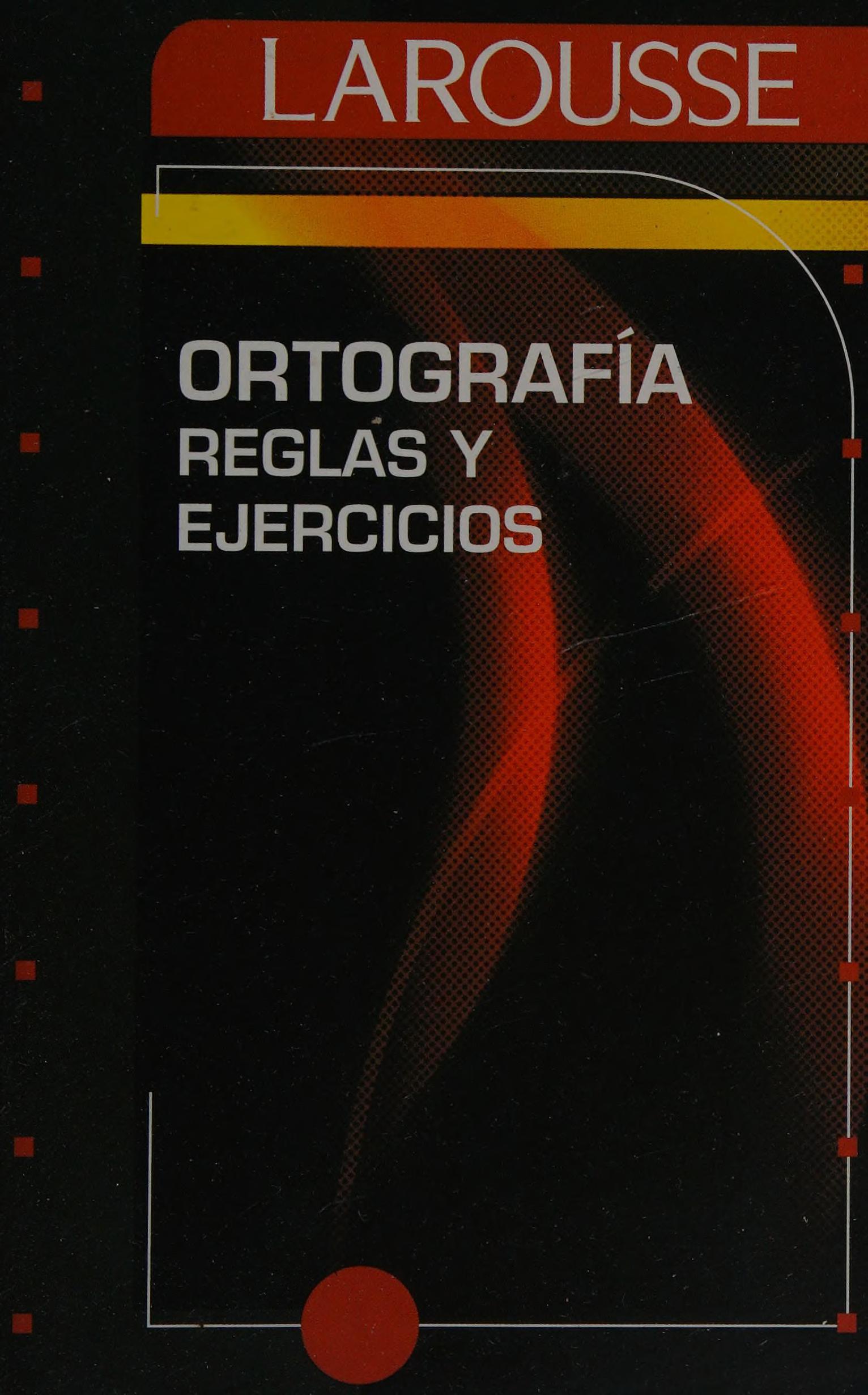 Ortografia Reglas y Ejercicios/Spelling Rules and Exercises