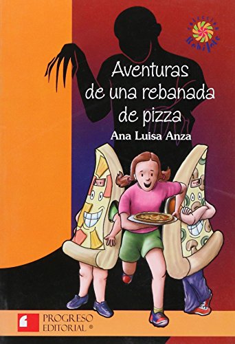 Aventuras de una rebanada de pizza Adventures of a slice of pizza Rehilete Spanish Edition