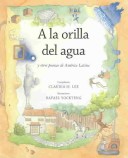 A La Orilla Del Agua/ At The Water'S Edge: Y Otros Poemas De America Latina