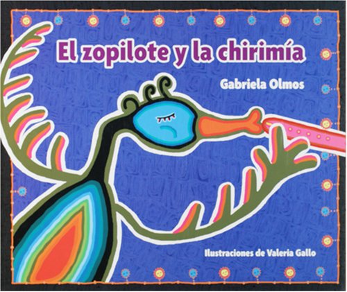 El Zopilote Y La Chirimia the Buzzard and the Clarinet Libros Del Alba
