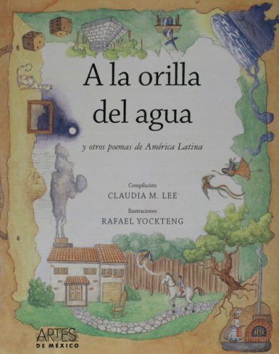 A La Orilla Del Agua Y Otros Poemas De America Latina (At The Waters Edge And Other Poems From Latin America) (Spanish Edition)