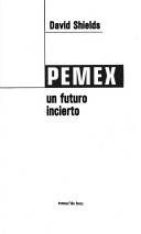 Pemex, Un Futuro Incierto