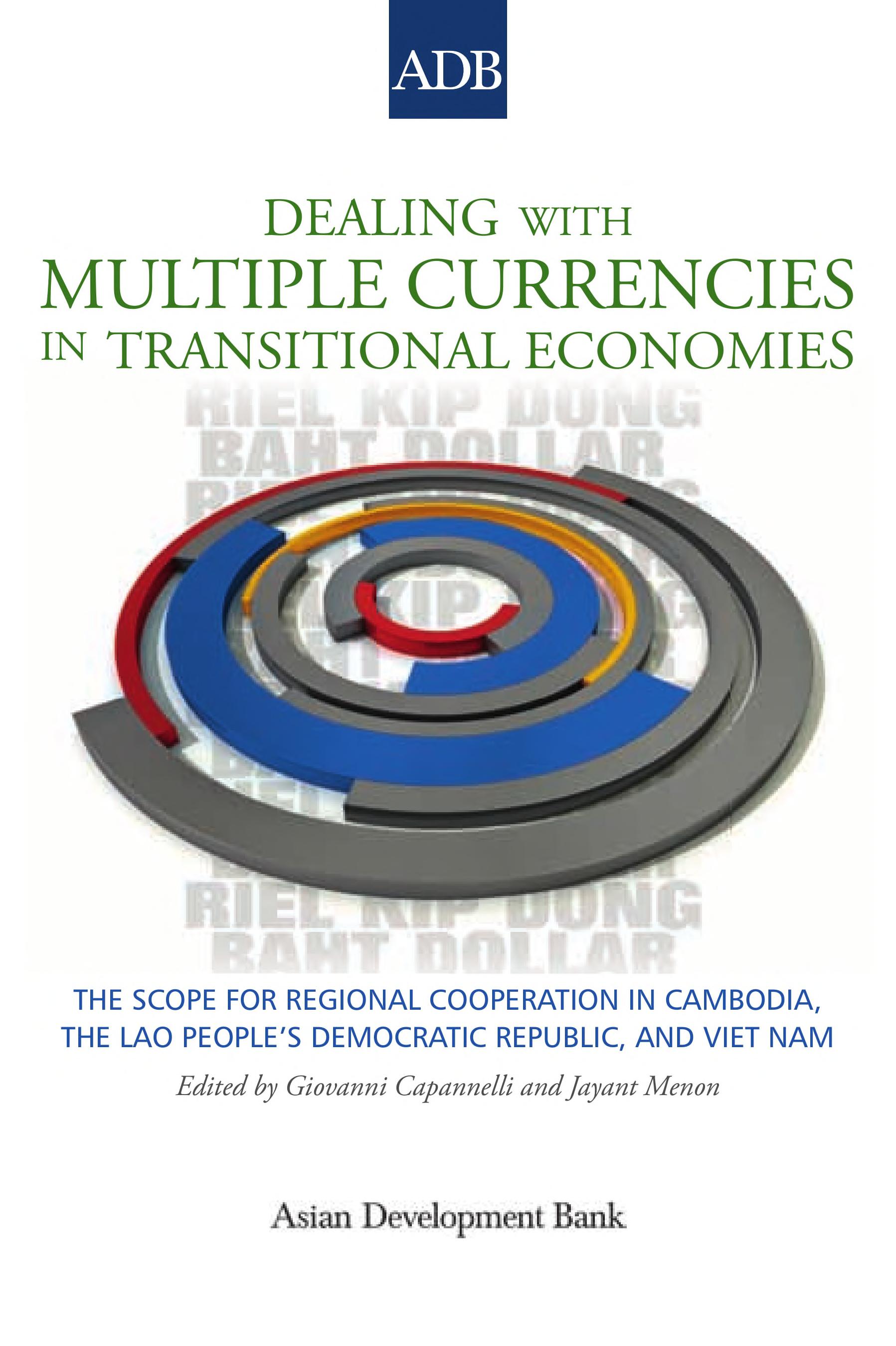 Dealing With Multiple Currencies In Transitional Economies: The Scope For Regional Cooperation In Cambodia, The Lao People'S Democratic Republic, And Viet Nam