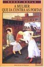 A Mulher Que Ia Contra as Portas by Roddy Doyle, ISBN 9789727083671