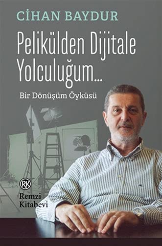 Pelikülden Dijitale Yolculugum…Bir Dönüsüm Öyküsü