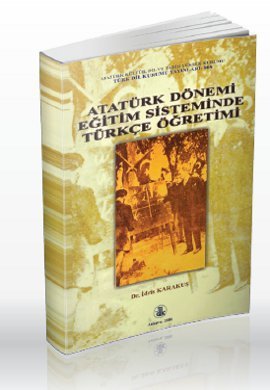 Ataturk Donemi Egitim Sisteminde Turkce Ogretimi