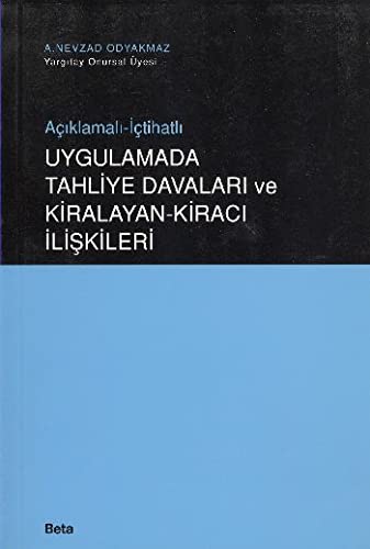 Uygulamada Tahliye Davalari ve Kiralayan Kiraci Iliskileri
