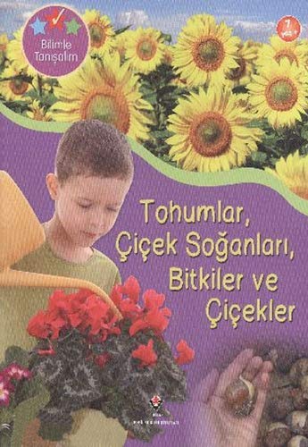 Bilimle Tanisalim Tohumlar Cicek Soganlari Bitkiler Ve Cicekler