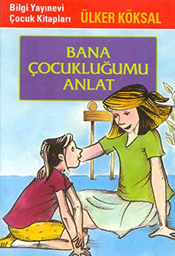 Bana Cocuklugumu Anlat