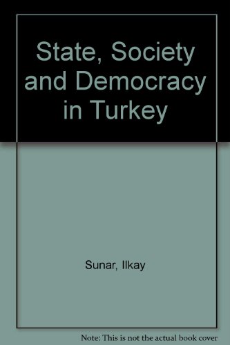 State, Society and Democracy in Turkey
