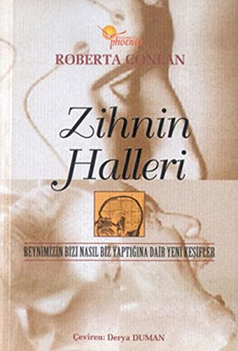 Zihnin Halleri Beynimizin Bizi Nasil Biz Yaptigina Dair Yeni Kesifler
