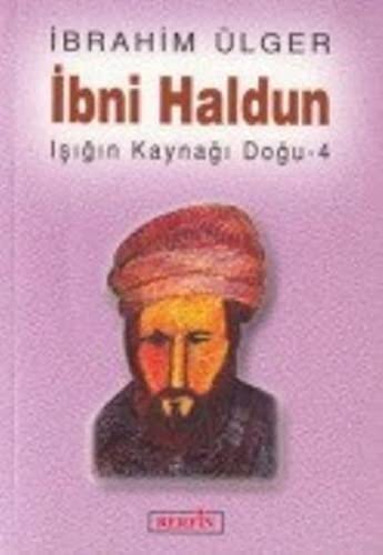 Ibni Haldun / Isigin Kaynagi Dogu - 4