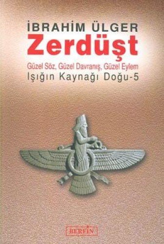 Zerdüst IsIgIn KaynagI Dogu 5
