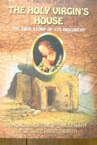 The Holy Virgin'S House: The True Story Of Its Discovery