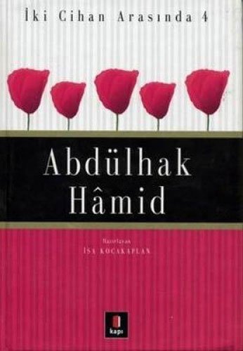 Iki Cihan Arasinda 4 Abdulhak Hamid