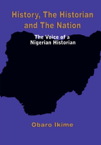 History, The Historian And The Nation: The Voice Of A Nigerian Historian