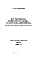 Las relaciones de produccion en la agricultura venezolana