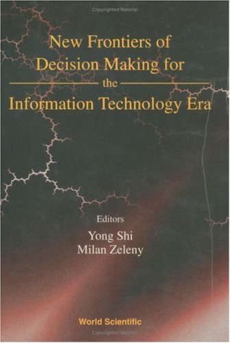 New Frontiers Of Decision Making For The Information Technology Era