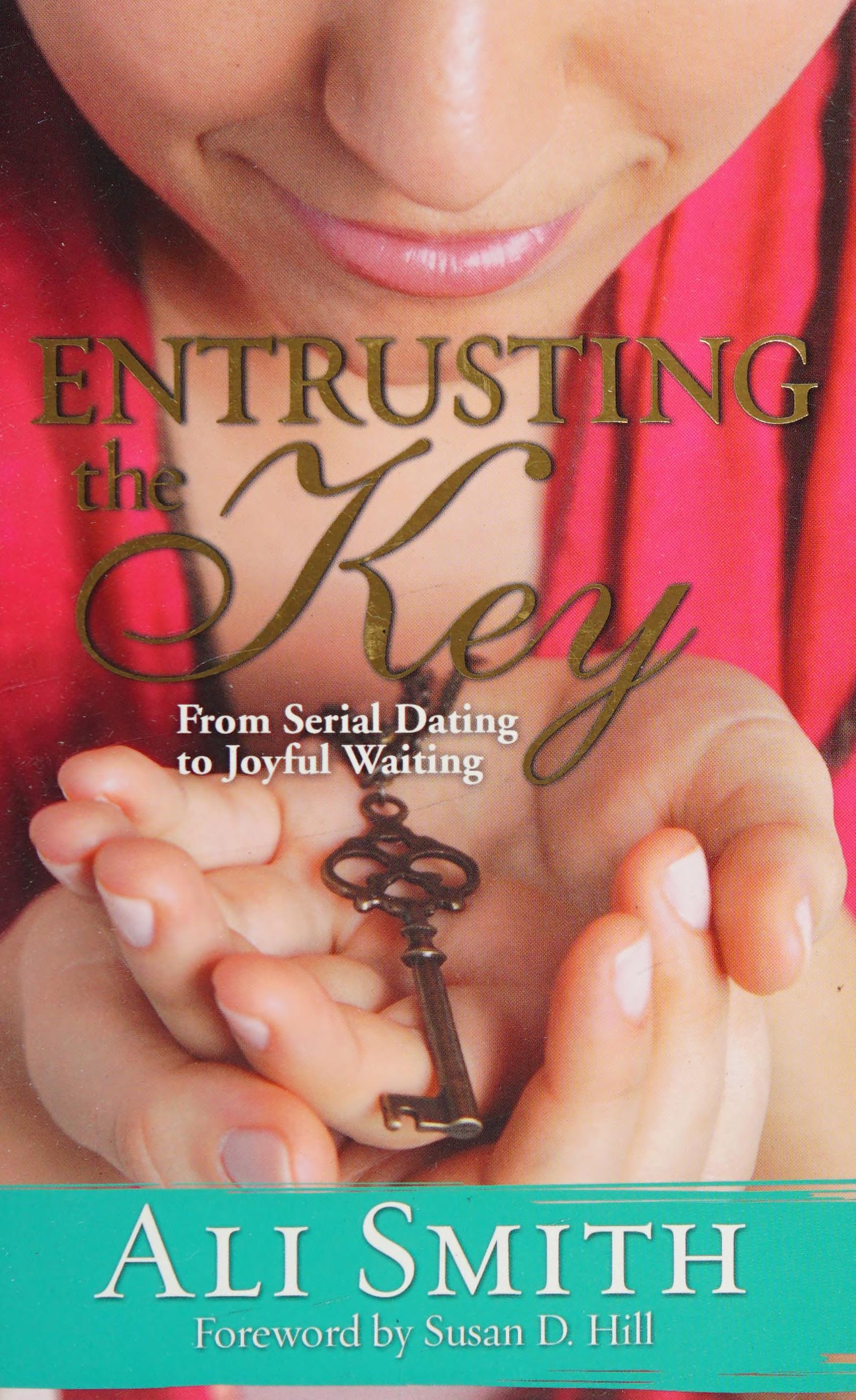 Entrusting the Key:from Serial Dating to Joyful Waiting
