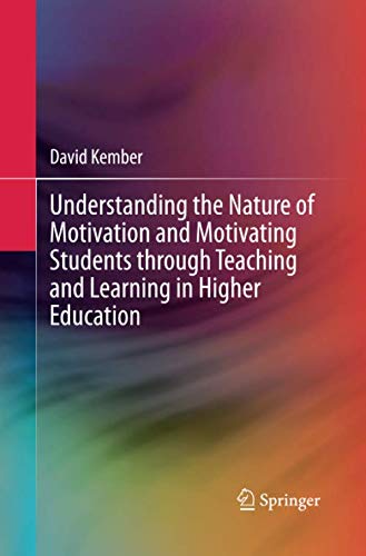 Understanding The Nature Of Motivation And Motivating Students Through Teaching And Learning In Higher Education